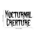 Vinyl Wall Art Decal - Nocturnal Creature -  21" x 35" - Trendy  Fun Frightening Halloween Season Quote Sticker For Kids Room Playroom Living Room Office Coffee Shop Store Business Spooky Decor 4