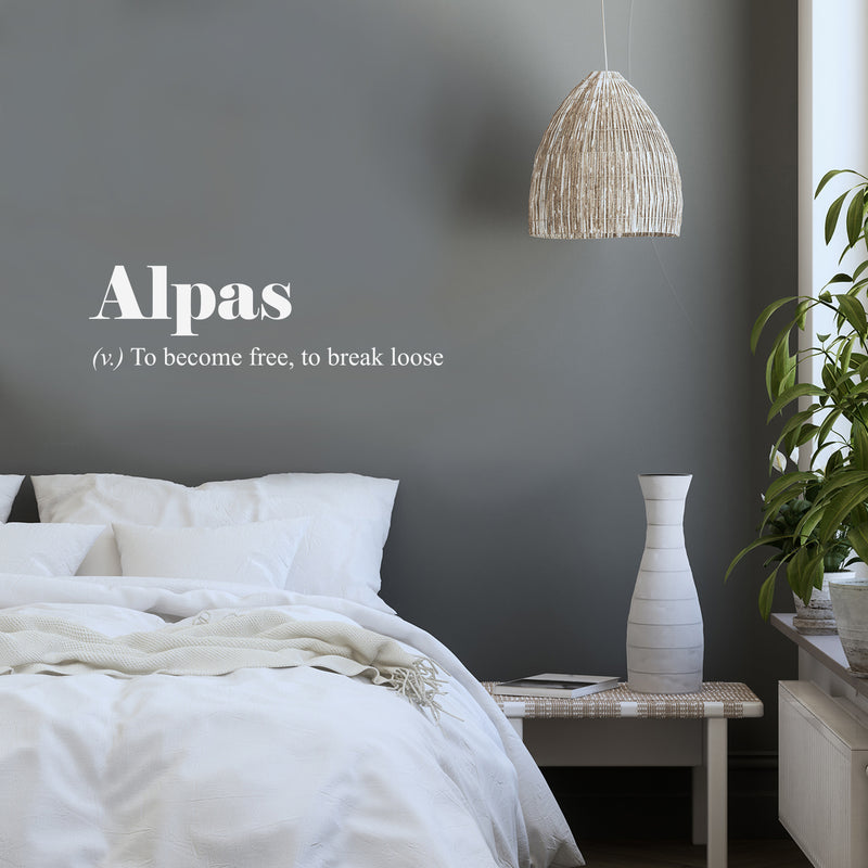 Vinyl Wall Art Decal - Alpas. To Become Free; To Break Loose - 10" x 34" - Cute Trendy Inspirational Minimalist Style Quote Sticker For Bedroom Closet Living Room Office School Coffee Shop Decor 3