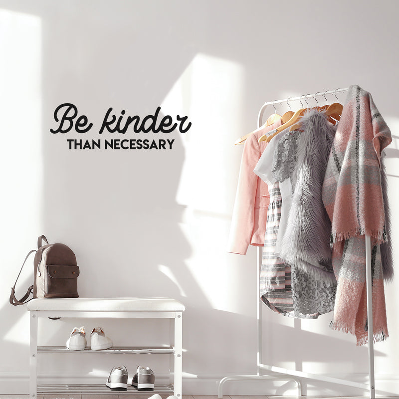 Vinyl Wall Art Decal - Be Kinder Than Necessary - 10" x 31" - Cute Trendy Inspirational Good Vibes Quote Sticker For Home Bedroom Kids Room Playroom Nursery Daycare School Office Coffee Shop  Decor 3