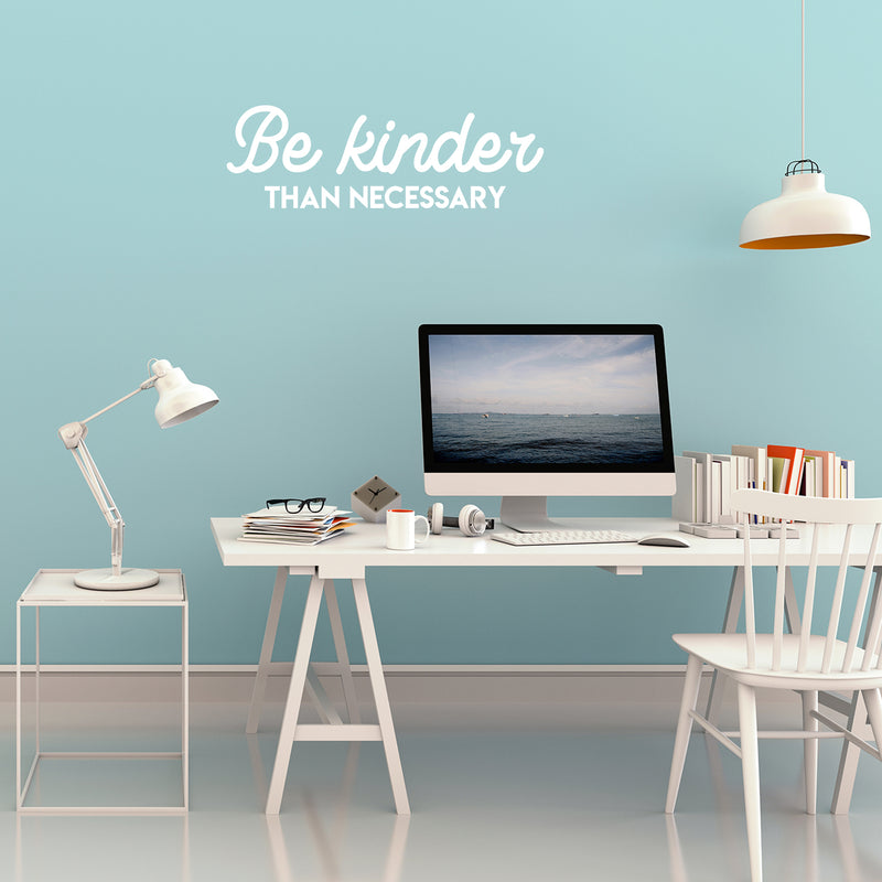 Vinyl Wall Art Decal - Be Kinder Than Necessary - 10" x 31" - Cute Trendy Inspirational Good Vibes Quote Sticker For Home Bedroom Kids Room Playroom Nursery Daycare School Office Coffee Shop  Decor 3