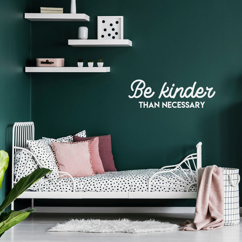 Vinyl Wall Art Decal - Be Kinder Than Necessary - 10" x 31" - Cute Trendy Inspirational Good Vibes Quote Sticker For Home Bedroom Kids Room Playroom Nursery Daycare School Office Coffee Shop  Decor 2