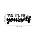 Vinyl Wall Art Decal - Make Time For Yourself - Trendy Cute Inspirational Self Esteem Quote Sticker For Bedroom Closet Kids Room Living Room Playroom School Office Boutique Store Decor 4