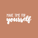 Vinyl Wall Art Decal - Make Time For Yourself - 15" x 35" - Trendy Cute Inspirational Self Esteem Quote Sticker For Bedroom Closet Kids Room Living Room Playroom School Office Boutique Store Decor 1