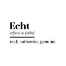 Vinyl Wall Art Decal - Echt. Real; Authentic; Genuine - 14" x 30" - Minimalist Style Inspirational Cute  Quote Sticker For Bedroom Closet Living Room Office School Coffee Shop Decor 1