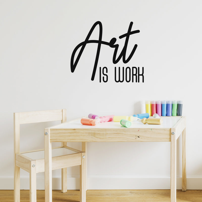 Vinyl Wall Art Decal - Art Is Work - 22" x 26" - Trendy Inspirational Quote Sticker Modern Design For Artists Home Office Teen Bedroom Living Room Apartment Store Decor 3