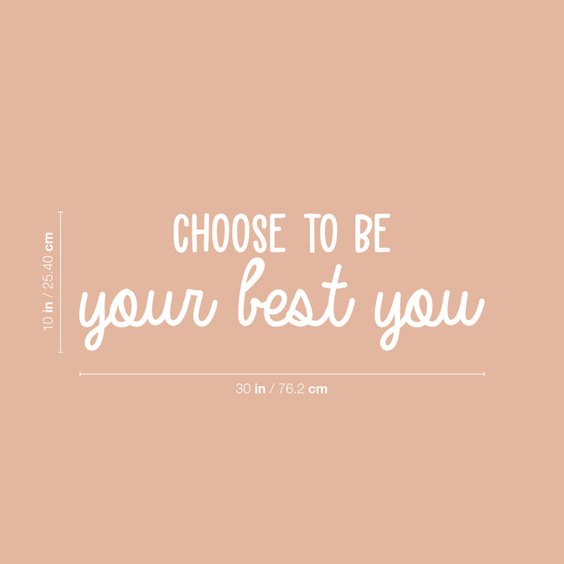 Vinyl Wall Art Decal - Choose To Be Your Best You  - 10" x 30" - Modern Motivational Self Esteem Quote Sticker For Optimism Bedroom Living Room Home Office Classroom Store Decor 4