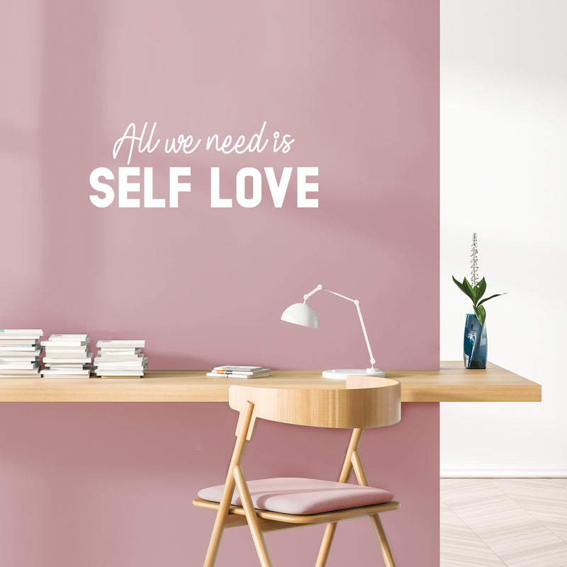 Vinyl Wall Art Decal - All We Need Is Self Love - 11" x 30" - Trendy Self Esteem Good Vibes Quote Sticker For Home Bedroom Closet Kids Room Playroom Living Room Office School Coffee Shop Decor 3