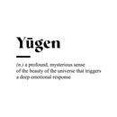 Vinyl Wall Art Decal - Yugen. A Profound; Mysterious Sense Of The Beauty - 15" x 30" - Minimalist Style Cute Quote Sticker For Bedroom Living Room Playroom Office School Coffee Shop Decor 1