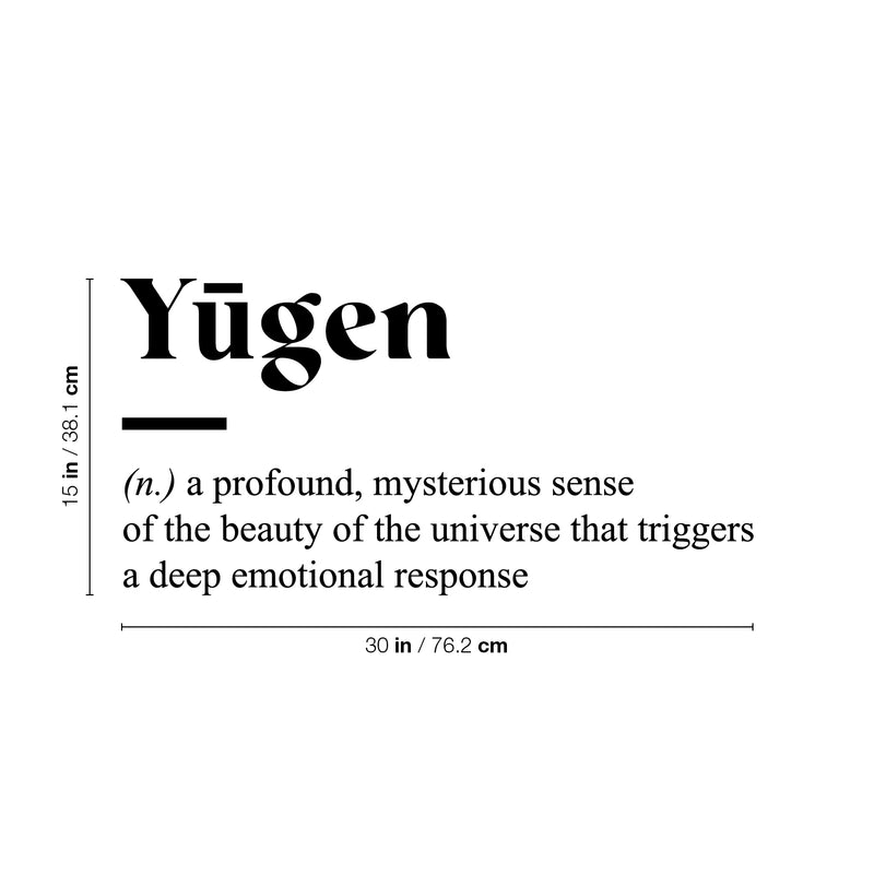 Vinyl Wall Art Decal - Yugen. A Profound; Mysterious Sense Of The Beauty - 15" x 30" - Minimalist Style Cute Quote Sticker For Bedroom Living Room Playroom Office School Coffee Shop Decor 4