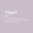 Vinyl Wall Art Decal - Yugen. A Profound; Mysterious Sense Of The Beauty - 15" x 30" - Minimalist Style Cute Quote Sticker For Bedroom Living Room Playroom Office School Coffee Shop Decor 4