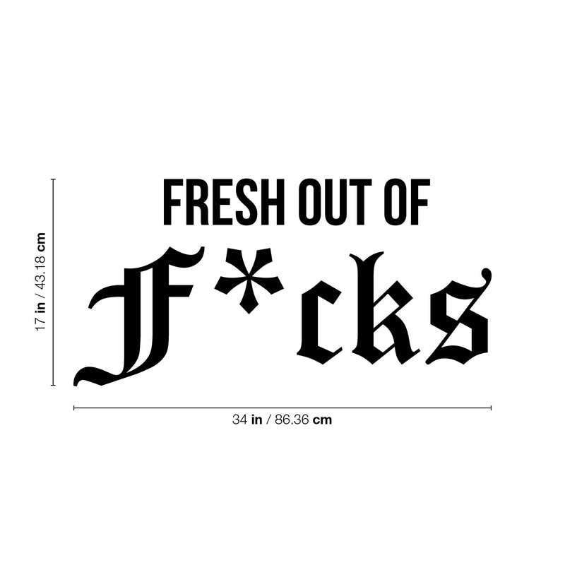 Vinyl Wall Art Decal - Fresh Out Of F*cks - Sarcastic Optimistic Funny Adult Joke Quote Sticker For Office Work Business Store Coffee Shop Bedroom Living Room Decor 4