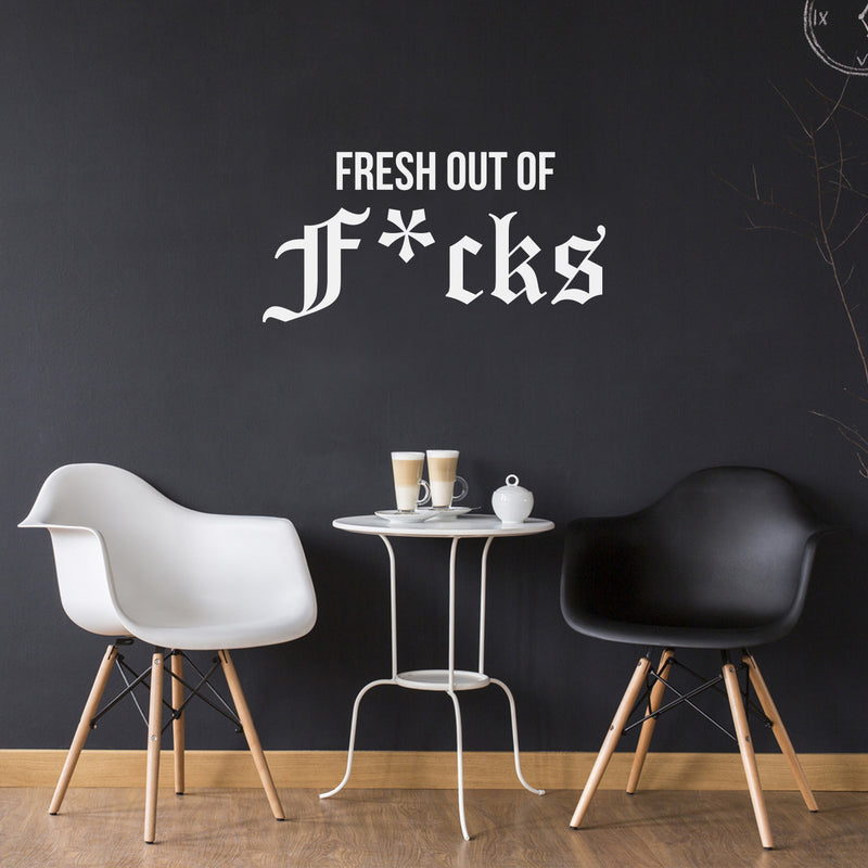 Vinyl Wall Art Decal -  Fresh Out Of F*cks - 17" x 34" - Sarcastic Optimistic Funny Adult Joke Quote Sticker For Office Work Business Store Coffee Shop Bedroom Living Room Decor 2