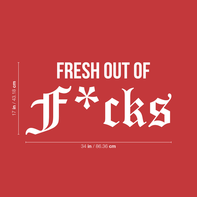 Vinyl Wall Art Decal -  Fresh Out Of F*cks - 17" x 34" - Sarcastic Optimistic Funny Adult Joke Quote Sticker For Office Work Business Store Coffee Shop Bedroom Living Room Decor 4