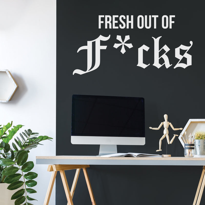 Vinyl Wall Art Decal -  Fresh Out Of F*cks - 17" x 34" - Sarcastic Optimistic Funny Adult Joke Quote Sticker For Office Work Business Store Coffee Shop Bedroom Living Room Decor 3