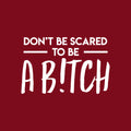 Vinyl Wall Art Decal - Don't Be Scared To Be A B!tch - 22" x 34" - Trendy Motivational Sarcasm Quote Sticker For Adults Home Bedroom Living Room Work Office Decor 1