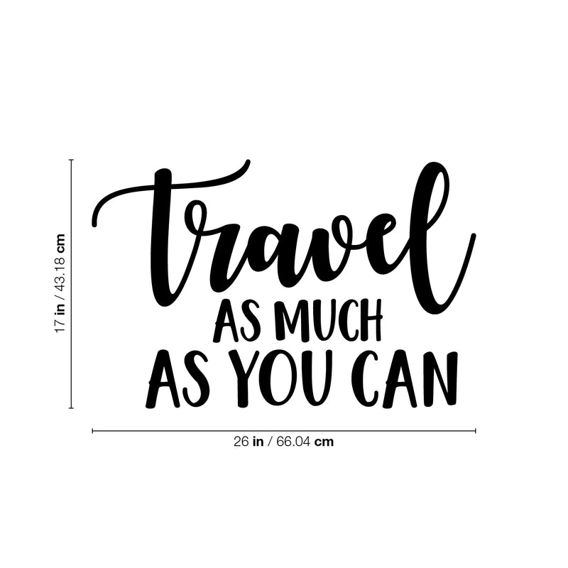 Vinyl Wall Art Decal - Travel As Much As You Can - Modern Inspirational Quote Sticker For Home Bedroom Living Room Work Office Work Office Store Decor 4