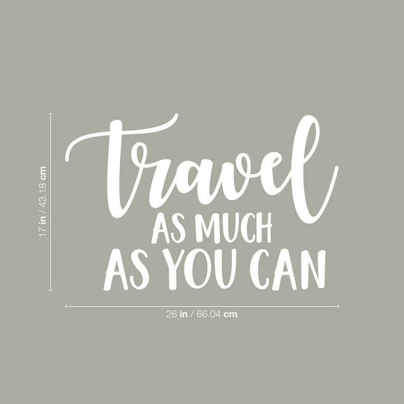 Vinyl Wall Art Decal - Travel As Much As You Can - 17" x 26" - Modern Inspirational Quote Sticker Modern For Home Teen Bedroom Living Room Work Office Classroom Store Decor 4