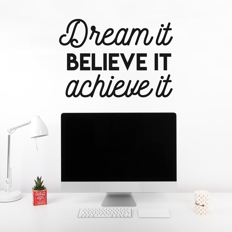 Vinyl Wall Art Decal - Dream It Believe It Achieve It - 16" x 23" -  Inspirational Cute Positive Life Quote Sticker For Living Room Playroom School Gym Fitness Office Coffee Shop Store Decor 2