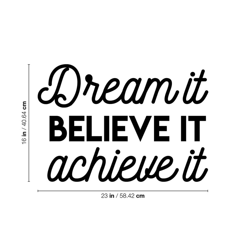 Vinyl Wall Art Decal - Dream It Believe It Achieve It - 16" x 23" -  Inspirational Cute Positive Life Quote Sticker For Living Room Playroom School Gym Fitness Office Coffee Shop Store Decor 4