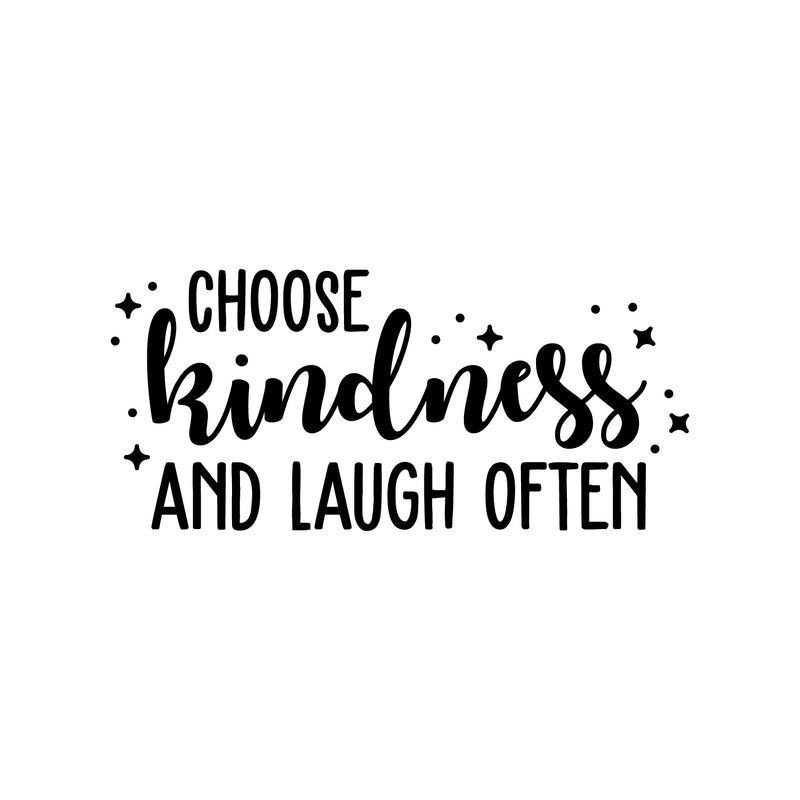 Vinyl Wall Art Decal - Choose Kindness And Laugh Often - Trendy Inspirational Cute Optimistic Quote Sticker For Kids Room Living Room Playroom Office School Office Church Decor 1