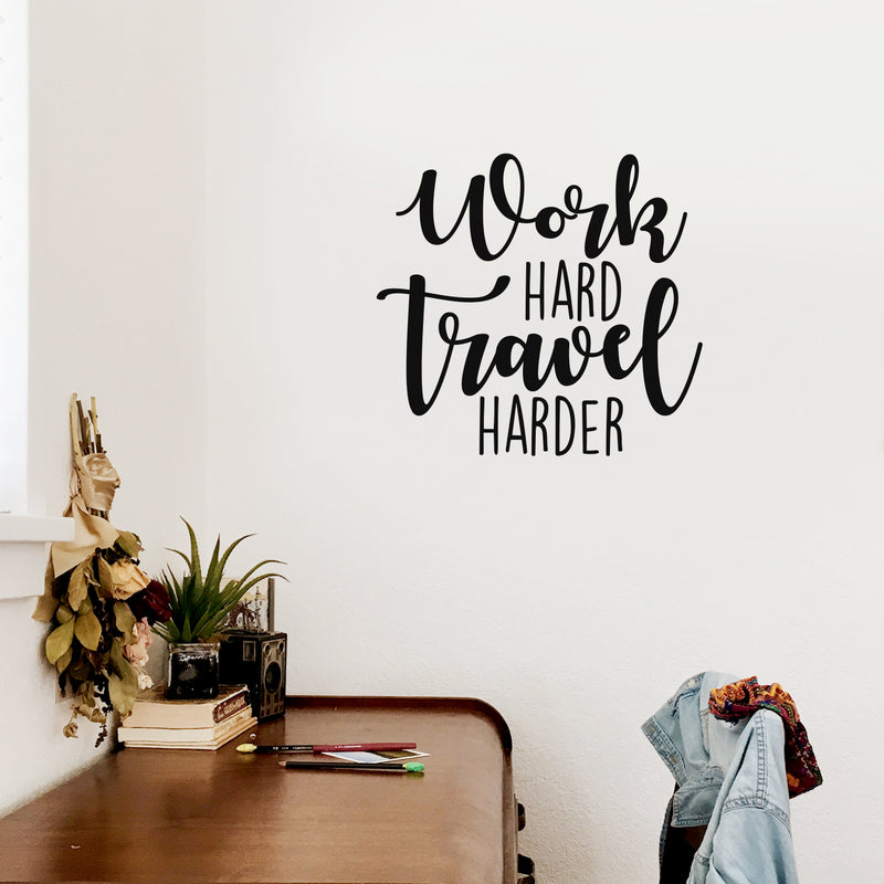 Vinyl Wall Art Decal - Work Hard Travel Harder - 22" x 24" - Modern Motivational Goal Quote Sticker For Traveler Home Teen Bedroom Living Room Work Office Decor 2