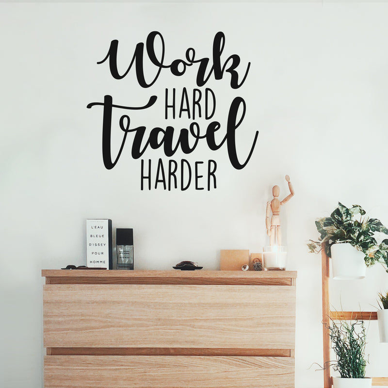 Vinyl Wall Art Decal - Work Hard Travel Harder - 22" x 24" - Modern Motivational Goal Quote Sticker For Traveler Home Teen Bedroom Living Room Work Office Decor 3