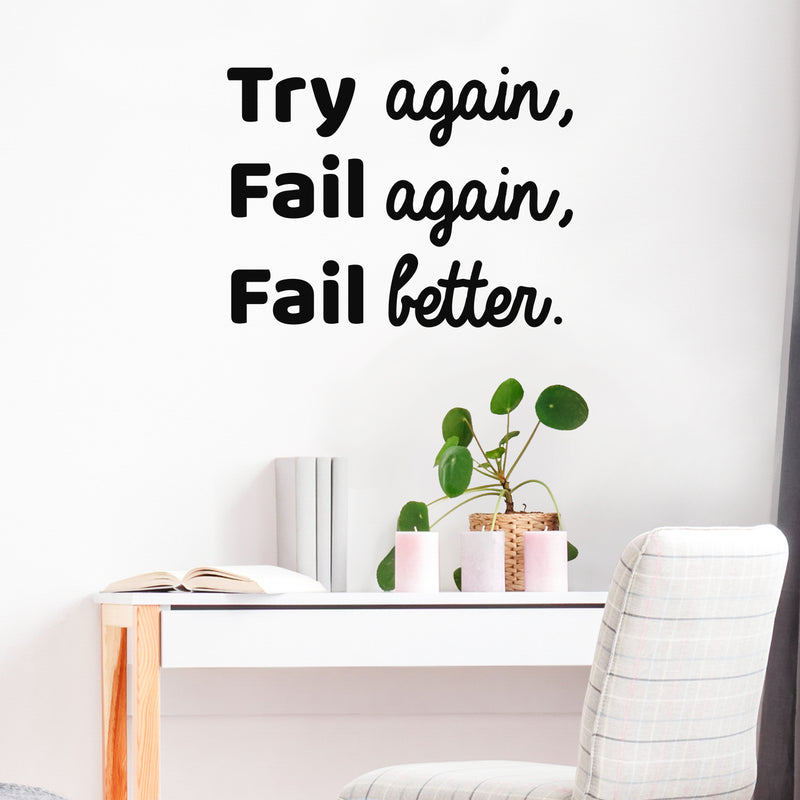 Vinyl Wall Art Decal - Try Again Fail Again Fail Better - 16. Trendy Motivational Sticker Quote For Home Bedroom Living Room Kids Room Gym Office Decor 3