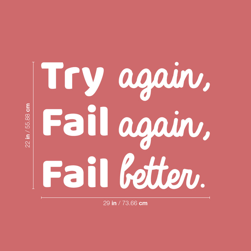 Vinyl Wall Art Decal - Try Again Fail Again Fail Better - 22" x 29" - Modern Motivational Goal Quote Sticker For Home Bedroom Living Room School Classroom Work Office Decor 4