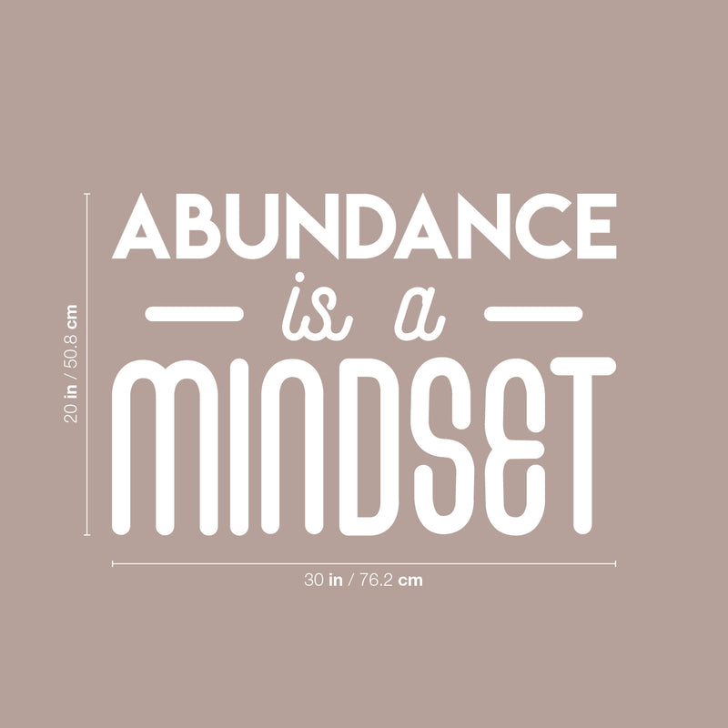 Vinyl Wall Art Decal - Abundance Is A Mindset - 20" x 30" - Inspirational Self Esteem Good Vibes Quote Sticker For Bedroom Closet Living Room Office School Work Store Coffee Shop Decor 4