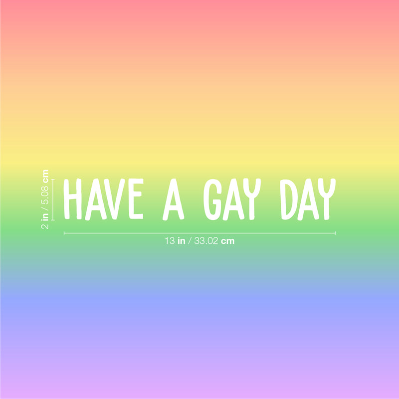 Vinyl Wall Art Decal - Have A Gay Day - 2" x 13" - Trendy Minimal LGBT Quote Sticker For Home Couples Bedroom Living Room Equality Gay Lesbian Pride Event Decor 4