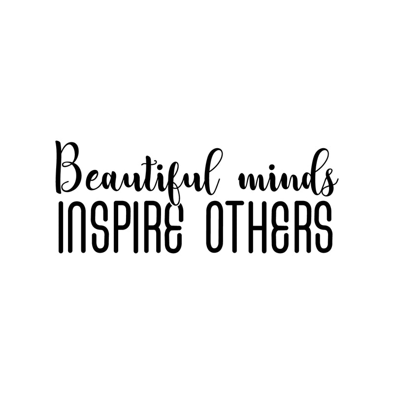 Vinyl Wall Art Decal - Beautiful Minds Inspire Others - Modern Inspirational Quote Sticker For Bedroom Kids Room Home School Living Room Classroom Work Office Decor 1