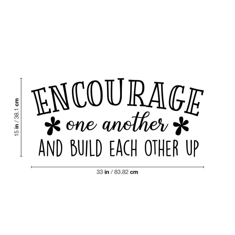Vinyl Wall Art Decal - Encourage One Another And Build Each Other Up - 15" x 33" - Trendy Cute Inspirational Quote Sticker For Friends Couples Love Bedroom Playroom School Daycare Decor 4