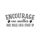 Vinyl Wall Art Decal - Encourage One Another And Build Each Other Up - 15" x 33" - Trendy Cute Inspirational Quote Sticker For Friends Couples Love Bedroom Playroom School Daycare Decor 1
