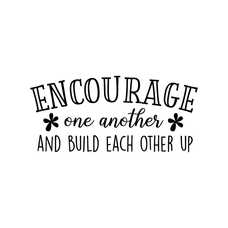Vinyl Wall Art Decal - Encourage One Another And Build Each Other Up - 15" x 33" - Trendy Cute Inspirational Quote Sticker For Friends Couples Love Bedroom Playroom School Daycare Decor 1
