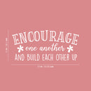 Vinyl Wall Art Decal - Encourage One Another And Build Each Other Up - 15" x 33" - Trendy Cute Inspirational Quote Sticker For Friends Couples Love Bedroom Playroom School Daycare Decor 4