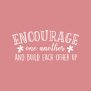 Vinyl Wall Art Decal - Encourage One Another And Build Each Other Up - 15" x 33" - Trendy Cute Inspirational Quote Sticker For Friends Couples Love Bedroom Playroom School Daycare Decor 1