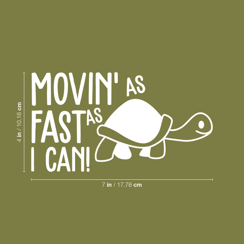 Vinyl Wall Art Decal - Moving As Fast As I Can - 4" x 7" - Trendy Fun Super Cute Little Turtle Shape Design Sticker For Playroom Daycare Family Grandma Car Minivan Rear Window Car Bumper Decor 4