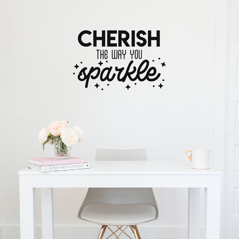 Vinyl Wall Art Decal - Cherish The Way You Sparkle - 17" x 26" - Cute Inspirational Positive Vibes Quote Sticker For Bedroom Closet Living Room Playroom Kids Room Office School Coffee Shop Decor 3