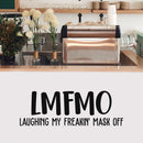 Vinyl Wall Art Decal - Laughing My Freakin' Mask Off - 10" x 30" -  Trendy Sarcastic Funny Adult Quarantine Joke Quote Sticker For Office Work Business Store Coffee Shop Bedroom Living Room Decor 3