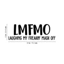 Vinyl Wall Art Decal - Laughing My Freakin' Mask Off - Trendy Sarcastic Funny Adult Quarantine Joke Quote Sticker For Office Work Business Store Coffee Shop Bedroom Living Room Decor 4