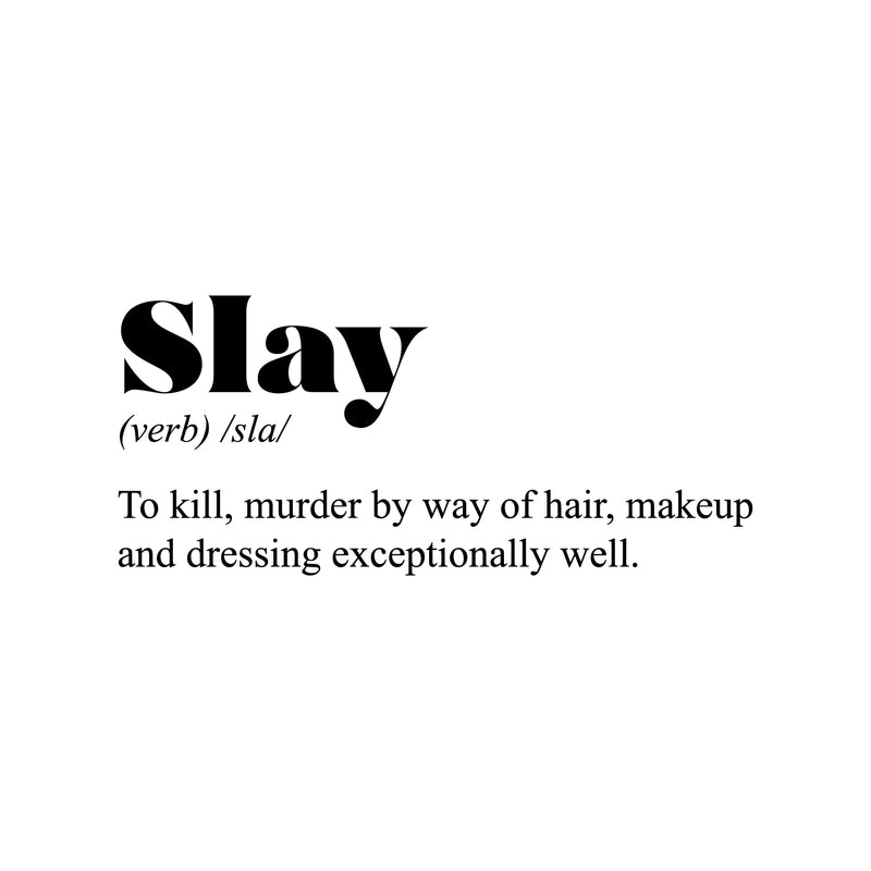 Vinyl Wall Art Decal - Slay. Makeup And Dressing Exceptionally Well - 15" x 34" - Inspirational Minimalist Cute Chic Quote Sticker For Bedroom Closet Living Room Boutique Store Office Coffee Shop 1