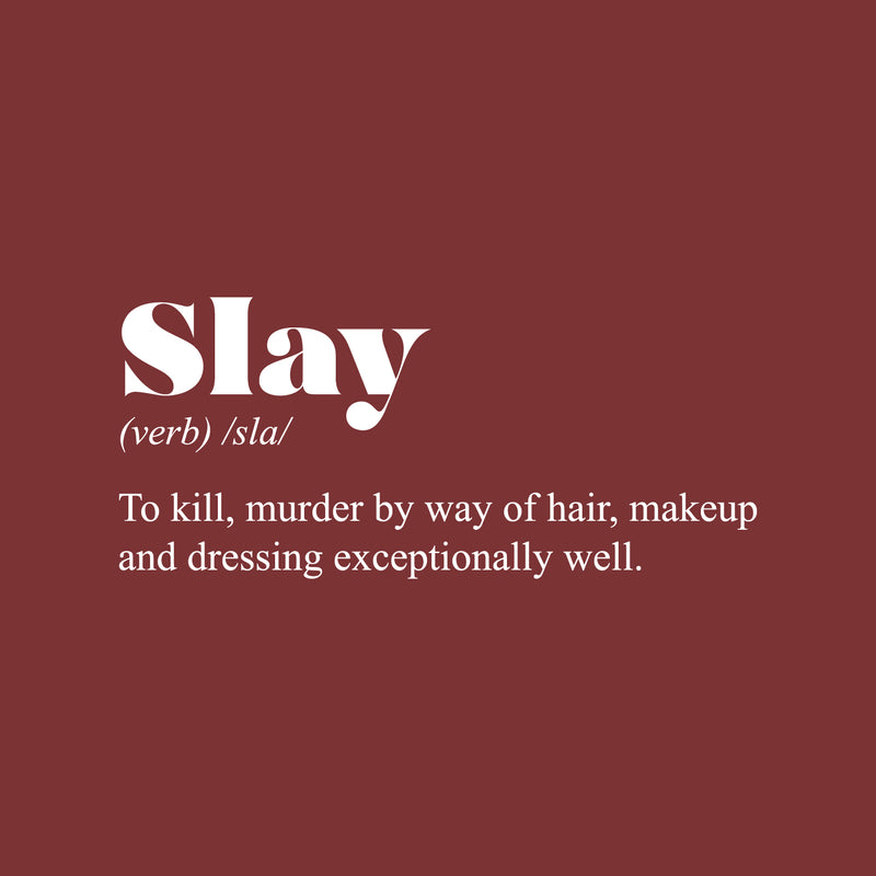 Vinyl Wall Art Decal - Slay. Makeup And Dressing Exceptionally Well - 15" x 34" - Inspirational Minimalist Cute Chic Quote Sticker For Bedroom Closet Living Room Boutique Store Office Coffee Shop 1