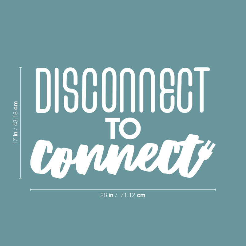 Vinyl Wall Art Decal - Disconnect To Connect - 17" x 28" - Unplug Technology Modern Motivational Quote Sticker For Family Home Living Room School Work Office Coffee Shop Patio Decor 4