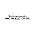 Vinyl Wall Art Decal - Breathe And Remember Who The Fuck You Are - 6. Trendy Sarcastic Positive Adult Quote Sticker For Office Work Business Store Coffee Shop Bedroom Living Room Decor 1