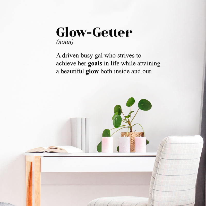Vinyl Wall Art Decal - Glow-Getter. A gal who strives to achieve her goals - 14" x 30" - Cute Inspirational Self Esteem Quote Sticker For Bedroom Closet School Office Boutique Store Decor 3