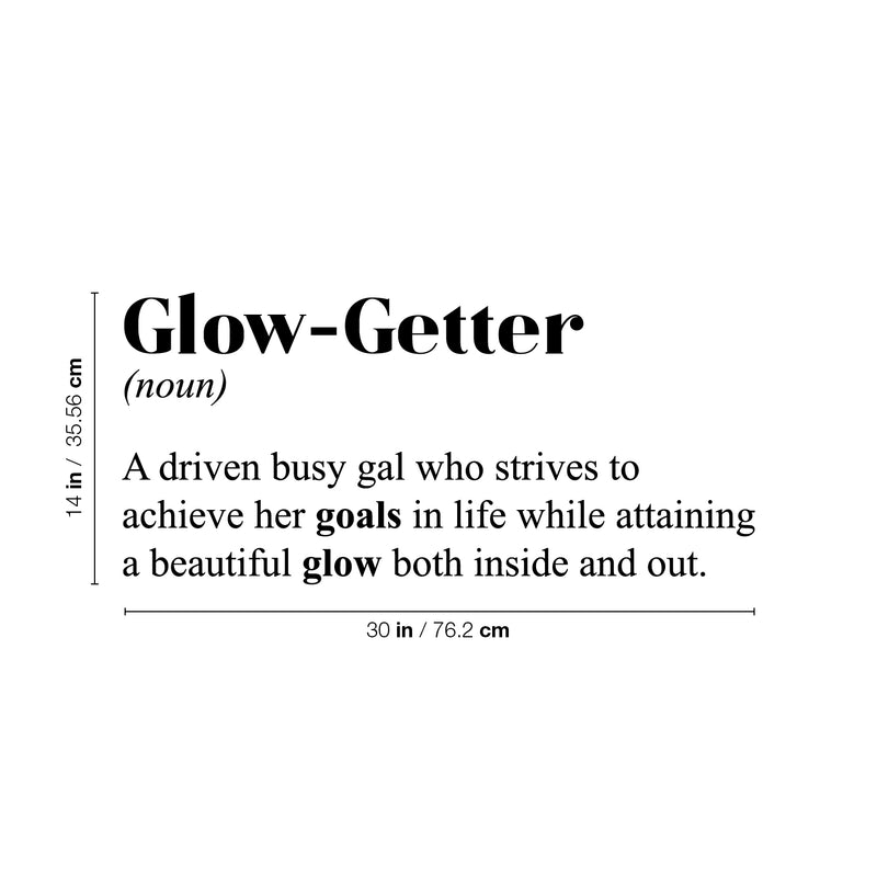Vinyl Wall Art Decal - Glow-Getter. A gal who strives to achieve her goals - 14" x 30" - Cute Inspirational Self Esteem Quote Sticker For Bedroom Closet School Office Boutique Store Decor 4