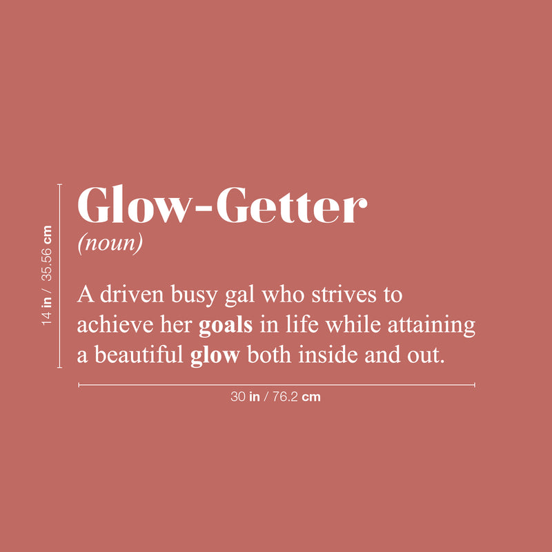 Vinyl Wall Art Decal - Glow-Getter. A gal who strives to achieve her goals - 14" x 30" - Cute Inspirational Self Esteem Quote Sticker For Bedroom Closet School Office Boutique Store Decor 4
