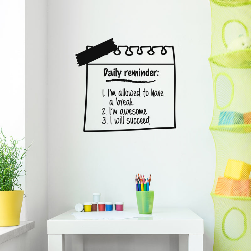 Vinyl Wall Art Decal - Daily Reminder - 22" x 24" - Cute Reminder Shape Modern Inspirational Self Esteem Quote Sticker For Home Bedroom Closet Work Office Kids Room Classroom Decor 2