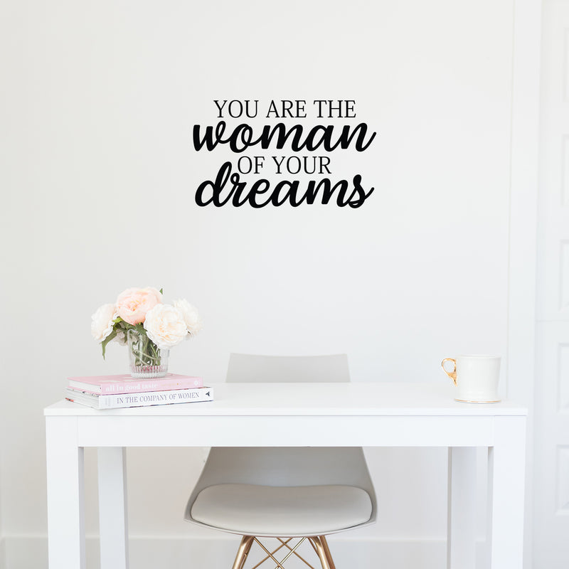 Vinyl Wall Art Decal - You Are The Woman Of Your Dreams - Trendy Inspirational Feminism Quote Sticker For Women Home Office Living Room Bedroom Makeup Mirror Decor 2