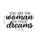 Vinyl Wall Art Decal - You Are The Woman Of Your Dreams - Trendy Inspirational Feminism Quote Sticker For Women Home Office Living Room Bedroom Makeup Mirror Decor 4